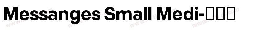 Messanges Small Medi字体转换 Messanges Small Medi字体转换